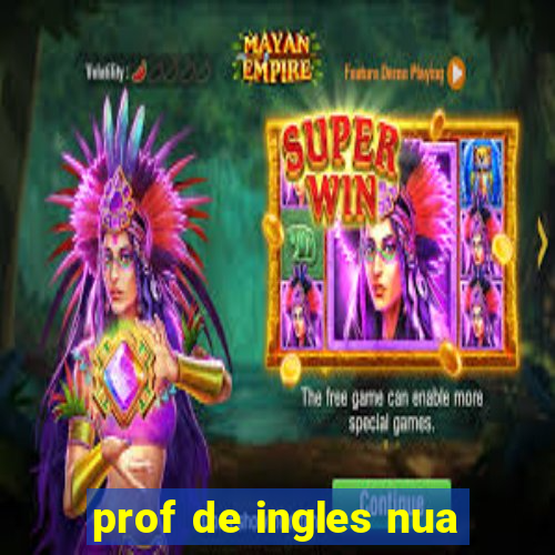 prof de ingles nua